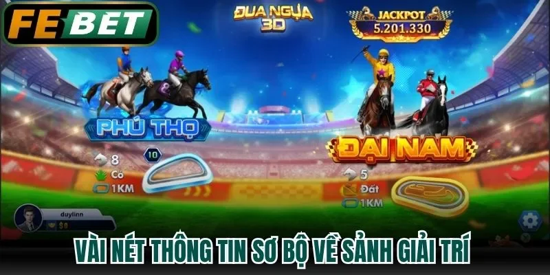 Vài nét thông tin sơ bộ về sảnh giải trí 