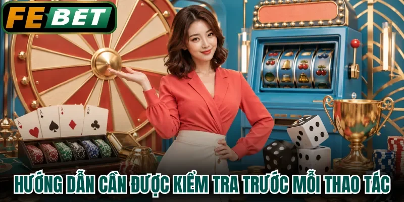 Hướng dẫn cần được kiểm tra trước mỗi thao tác