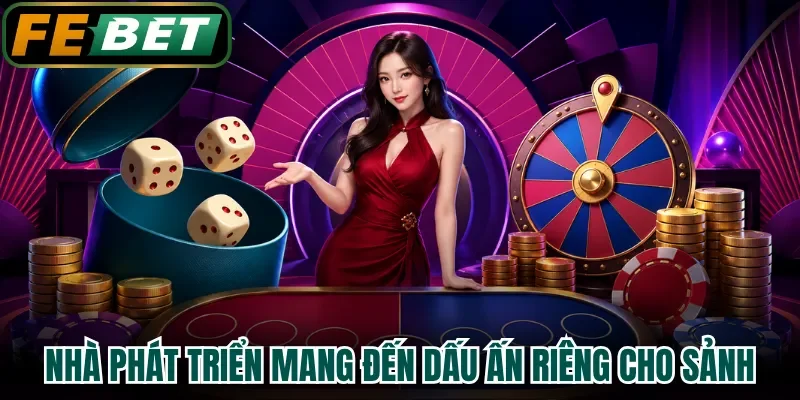 Nhà phát triển mang đến dấu ấn riêng cho sảnh